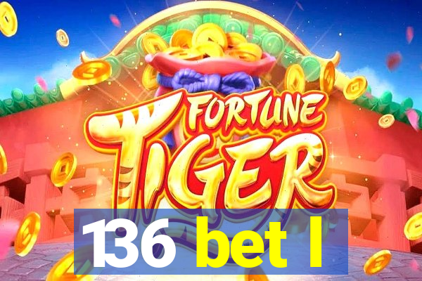 136 bet l